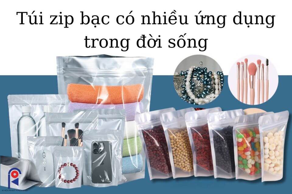 Túi zip bạc ứng dụng trong thực phẩm, dược phẩm, công nghệ